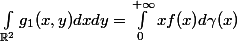 \int_{\R^2}g_1(x,y)dxdy = \int_{0}^{+\infty} xf(x)d\gamma(x)
